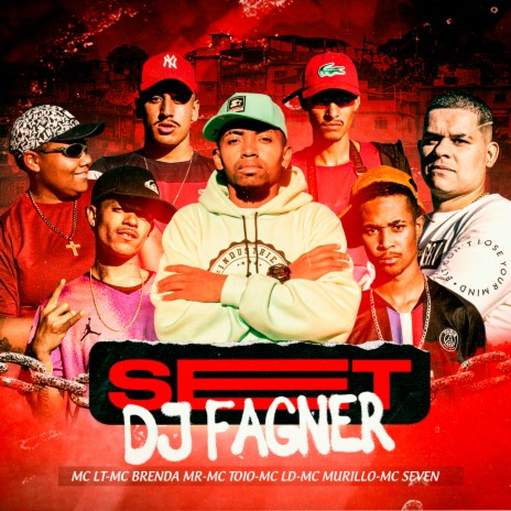 Set Dj Fagner 1.0 ft. MC Brenda MR, MC Toio, MC LD, MC Murillo & MC Seven | Boomplay Music