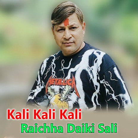 Kali Kali Kali Raichha Daiki Sali | Boomplay Music