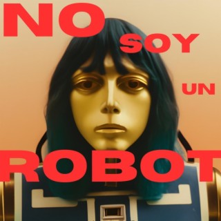 No Soy Un Robot