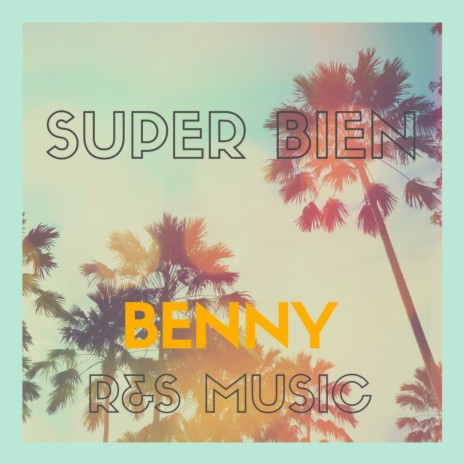 Super Bien ft. R&S Music | Boomplay Music