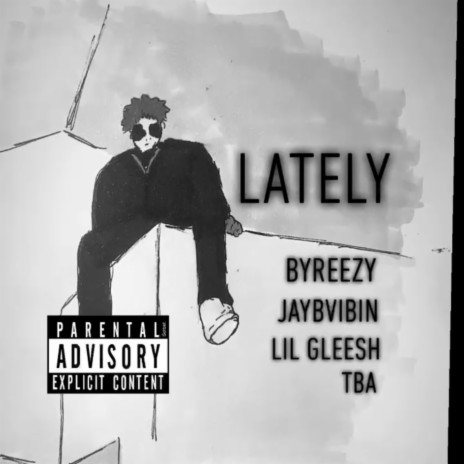 Lately ft. JayBvibin & lil gleesh | Boomplay Music