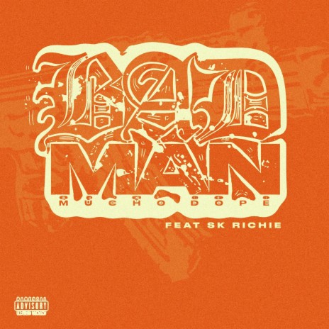 Bad Man ft. Sk Richie | Boomplay Music