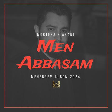 Men Abbasam (Morteza Biabani |Meherrem albom 2024|) | Boomplay Music