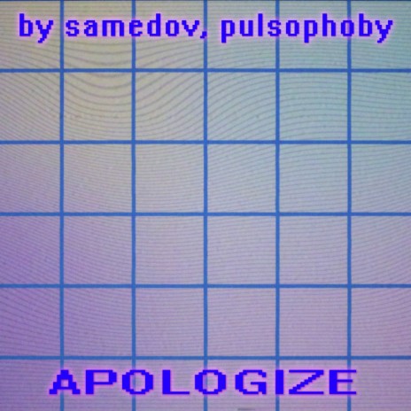 Apologize ft. pulsophoby | Boomplay Music