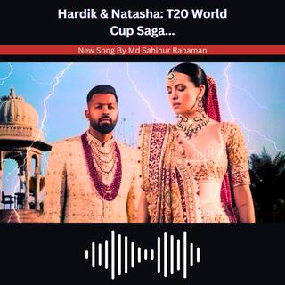 Hardik & Natasha: T20 World Cup Saga