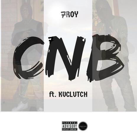 C.N.B ft. Kvclutch | Boomplay Music