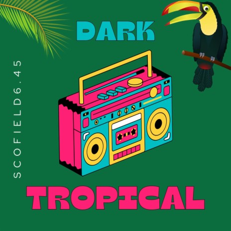 Dark Tropical | Boomplay Music