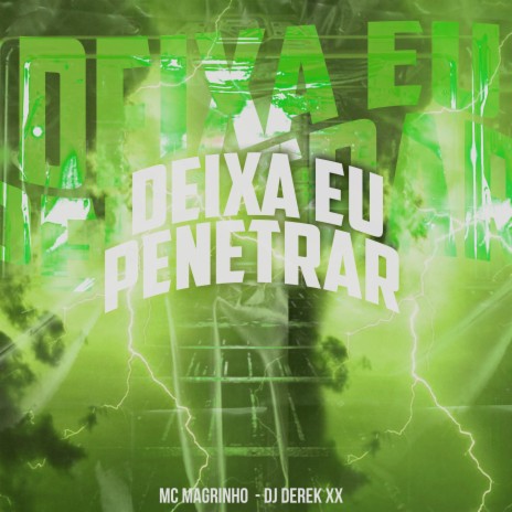 Deixa Eu Penetrar ft. DJ Derek XX | Boomplay Music