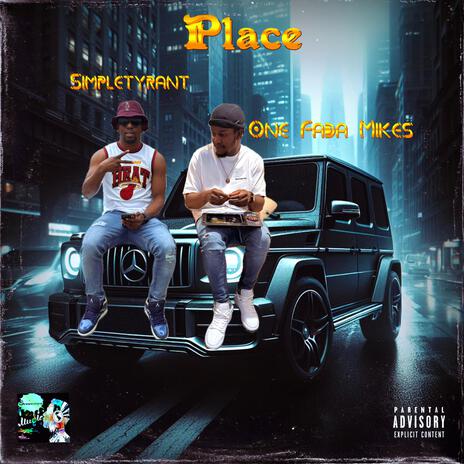 Place ft. One Fada Mikes | Boomplay Music