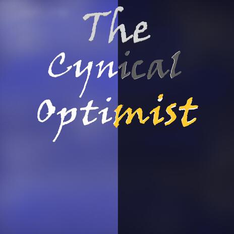 The Cynical Optimist | Boomplay Music