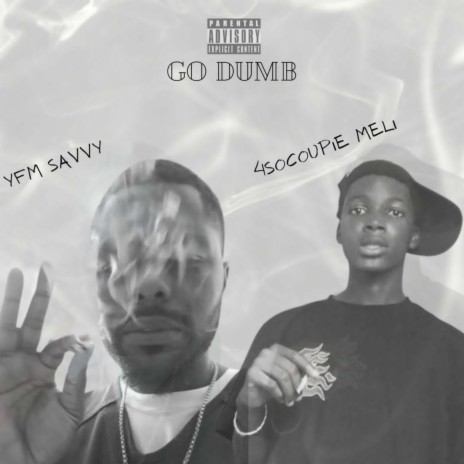 Go Dumb ft. 4SOCoupie Meli | Boomplay Music