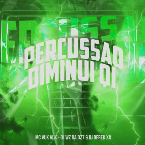 Percussão Diminui Qi ft. DJ Wz Da Dz7 & DJ Derek XX | Boomplay Music