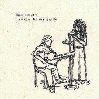 Dawson, be my guide ft. Efrat lyrics | Boomplay Music