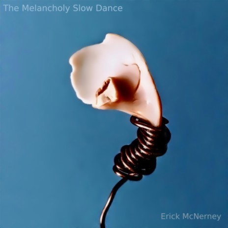 The Melancholy Slow Dance