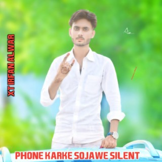 Phone Karke Sojawe Silent