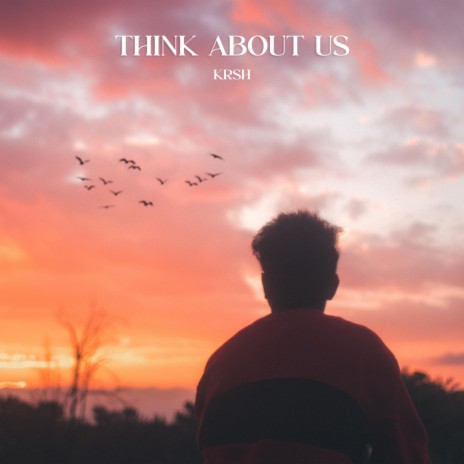 Think About Us | Boomplay Music