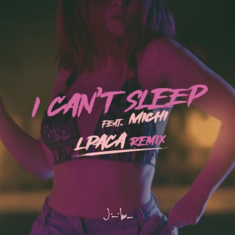 I Can't Sleep (feat. Michi) (LPACA Remix) | Boomplay Music