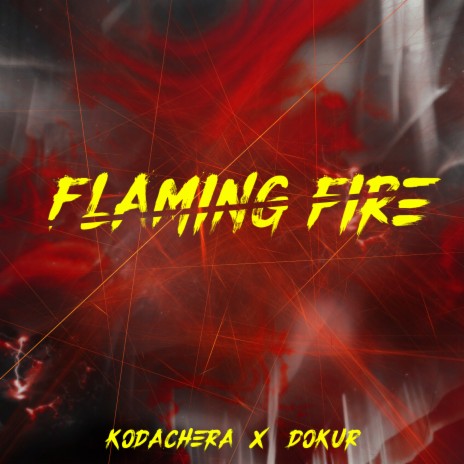 Flaming Fire ft. Dokur | Boomplay Music