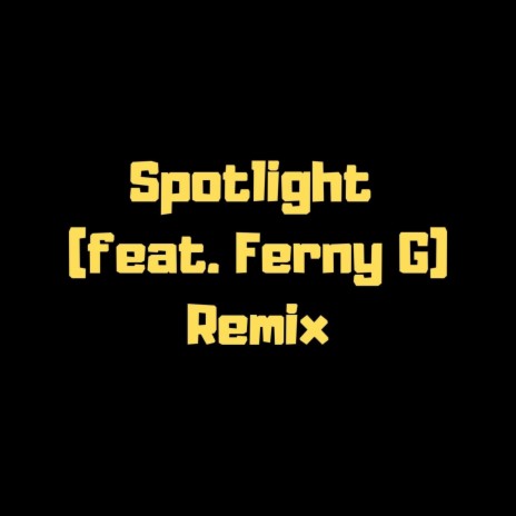 Spotlight (Ferny G Remix) | Boomplay Music