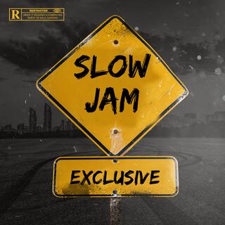 $low Jam Exclusive