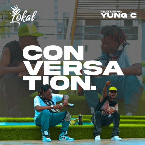 Conversation ft. Yung C | Boomplay Music