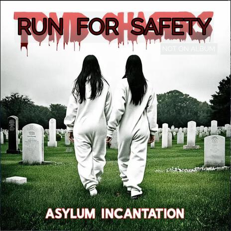 RUN FOR SAFETY (not on the Tomb Chasers from 6 Feet Above album)