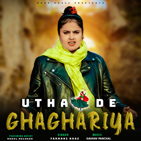 Utha De Ghaghariya ft. RAHUL MULHEDA | Boomplay Music