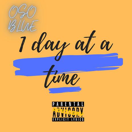 1 DAY AT A TIME | Boomplay Music