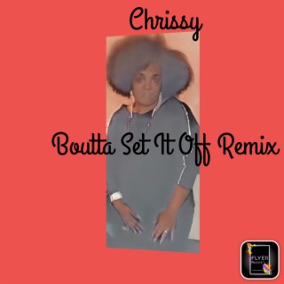 Boutta Set It Off (Remastered Remix)