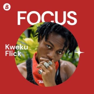 Focus: Kweku Flick