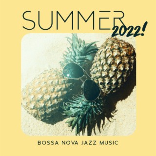 Summer 2022! Bossa Nova Jazz Music