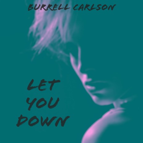 Let You Down | Boomplay Music