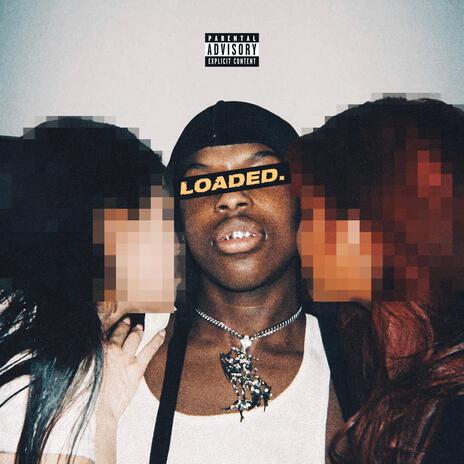 Loaded | Boomplay Music