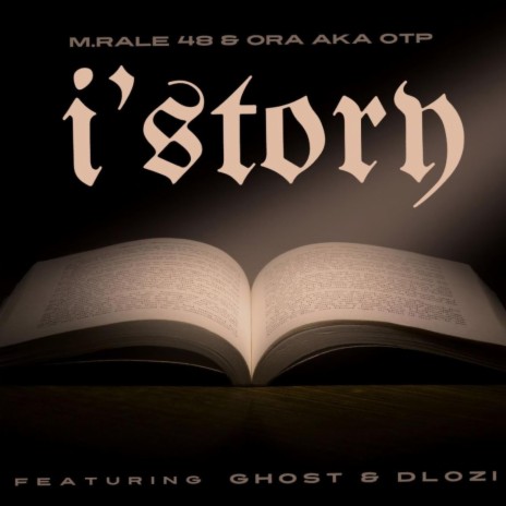 I'Story ft. Ora Aka OTP, Ghost & Dlozi | Boomplay Music