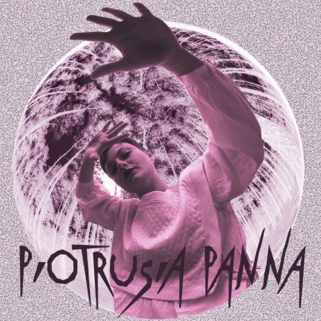 PIOTRUSIA PANNA | Boomplay Music