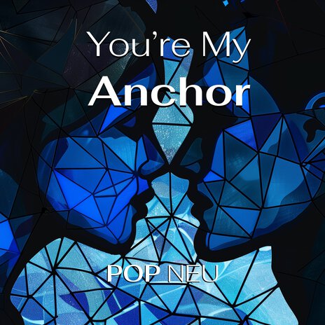 You're My Anchor | Boomplay Music