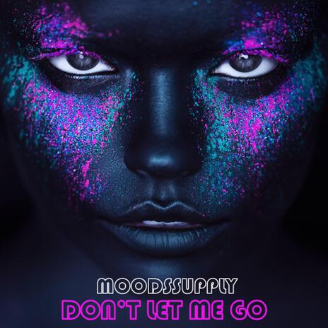 Don't Let Me Go | Boomplay Music