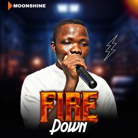 Fire down | Boomplay Music