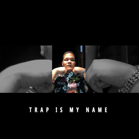 Trap Is My Name