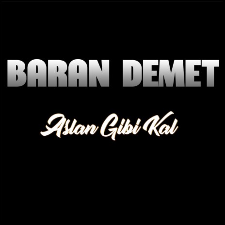 Aslan Gibi Kal | Boomplay Music