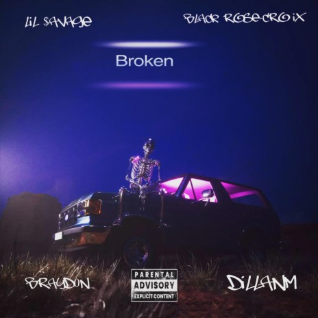 Broken ft. Black Rose-Croix, Brayd0n & Dillanm | Boomplay Music