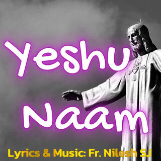 Yeshu Naam lyrics | Boomplay Music