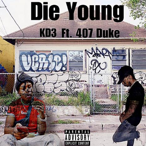 Die Young ft. 407 Duke