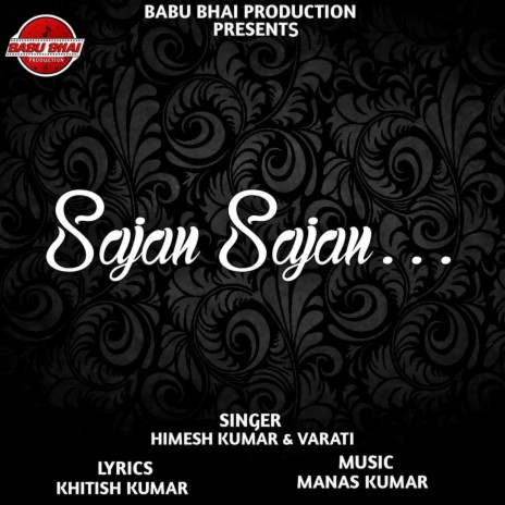 Sajan Sajan ft. Varati | Boomplay Music