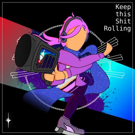 Keep this Shit Rolling | Boomplay Music