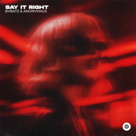 Say It Right ft. Anonymau5 | Boomplay Music