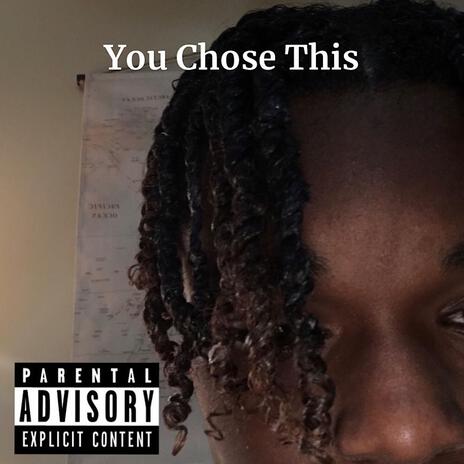 You Chose This | Boomplay Music