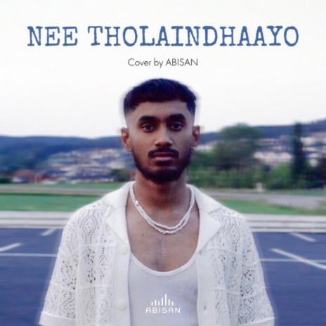 Nee Tholaindhaayo | Boomplay Music