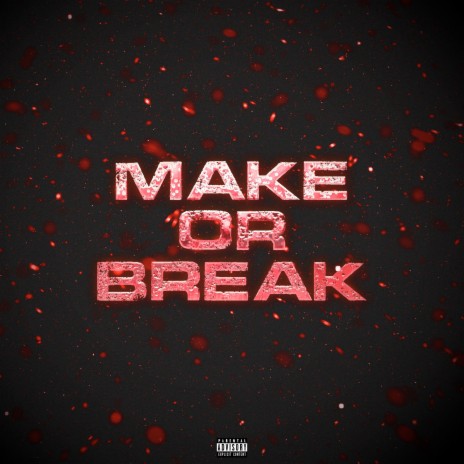 Make or Break | Boomplay Music