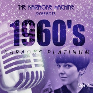 The Karaoke Machine Presents - 1960's Karaoke Platinum, Vol. 7